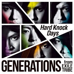 GENERATIONS from EXILE TRIBE「Hard Knock Days」